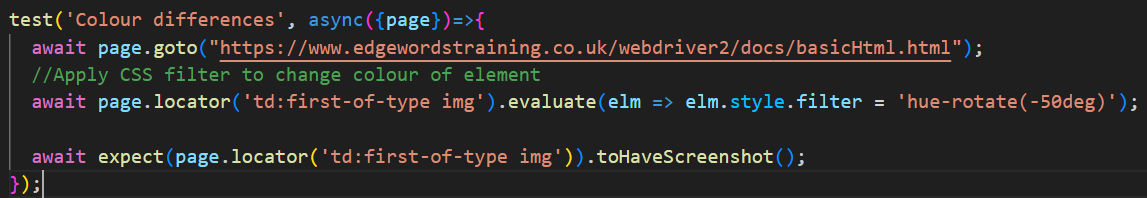  //Apply CSS filter to change colour of element await page.locator('td:first-of-type img').evaluate(elm => elm.style.filter = 'hue-rotate(-50deg)');