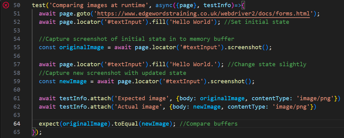 test('Comparing images at runtime', async({page}, testInfo)=>{ await testInfo.attach('Expected image', {body: originalImage, contentType: 'image/png'}) await testInfo.attach('Actual image', {body: newImage, contentType: 'image/png'}) }